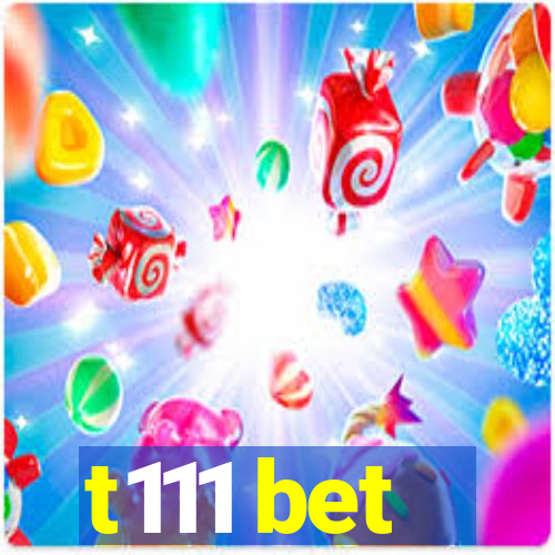 t111 bet